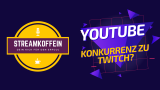 Youtube Streaming – die Konkurrenz zu Twitch?