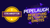 PepeLaugh – Bedeutung des Twitch Emotes