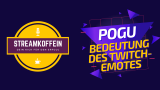 PogU – Bedeutung des Twitch Emotes