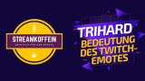 TriHard – Bedeutung des Twitch Emotes